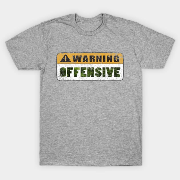 Warning Offensive T-Shirt by MindsparkCreative